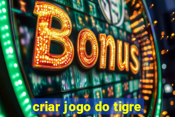 criar jogo do tigre